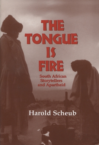 The Tongue is Fire: South African Storytellers and Apartheid (Paperback)