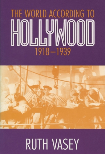 The World according to Hollywood, 1918-1939: How Hollywood Homogenized the World - Wisconsin Studies in Film (Paperback)