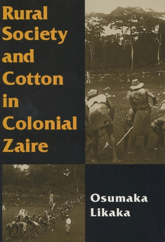 Rural Society and Cotton in Colonial Zaire (Paperback)