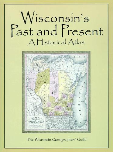 Historical Atlas of Wisconsin (Hardback)