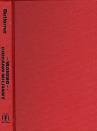The Making of a Chicano Militant: Lessons from Cristal (Hardback)