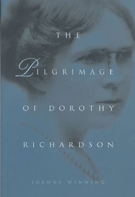 The Pilgrimage of Dorothy Richardson (Hardback)