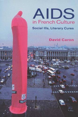 AIDS in French Culture: Social Ills, Literary Cures (Paperback)