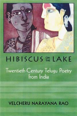 Hibiscus on the Lake: Twentieth-century Telugu Poetry from India (Hardback)