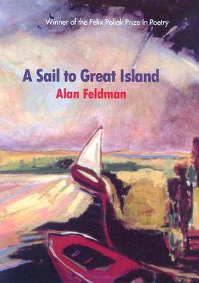 A Sail to Great Island - Felix Pollak Prize in Poetry (Hardback)