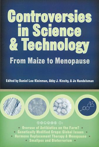 Controversies in Science and Technology: Controversies in Science and Technology v. 1; From Maize to Menopause From Maize to Menopause v. 1 (Paperback)
