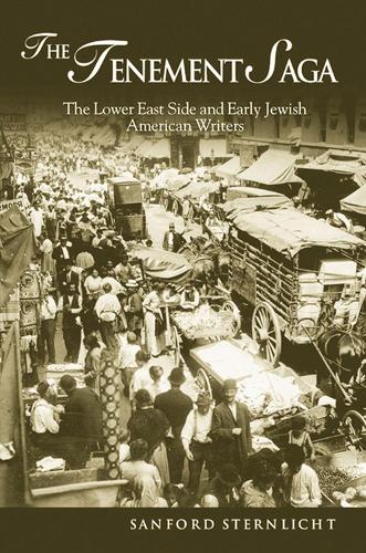 The Tenement Saga: The Lower East Side and Early Jewish American Writers (Paperback)