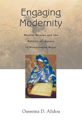 Engaging Modernity: Muslim Women and the Politics of Agency in Postcolonial Niger (Paperback)
