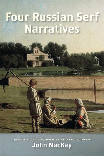 Four Russian Serf Narratives - Wisconsin Studies in Autobiography (Paperback)
