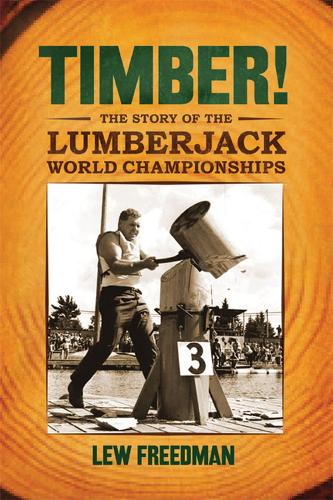 Timber!: The Story of the Lumberjack Championships (Paperback)