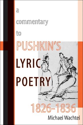 A Commentary to Pushkin's Lyric Poetry, 1826-1836 (Paperback)