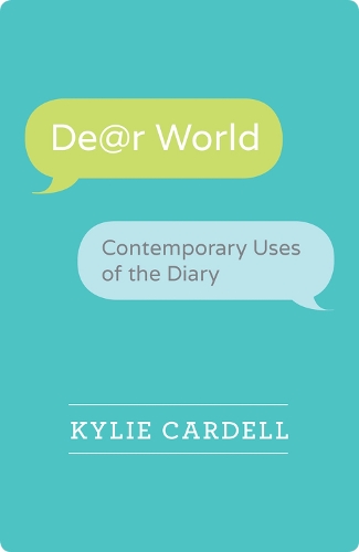 Dear World: Contemporary Uses of the Diary - Wisconsin Studies in Autobiography (Paperback)