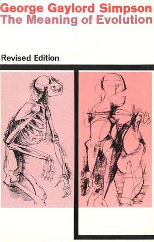 The Meaning of Evolution: A Study of the History of Life and of Its Significance for Man, Revised Edition - The Terry Lectures (Paperback)
