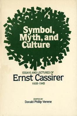 Symbol, Myth, and Culture: Essays and Lectures of Ernst Cassirer, 1935-1945 (Paperback)