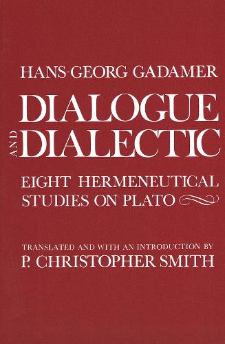 Dialogue and Dialectic: Eight Hermeneutical Studies on Plato (Paperback)