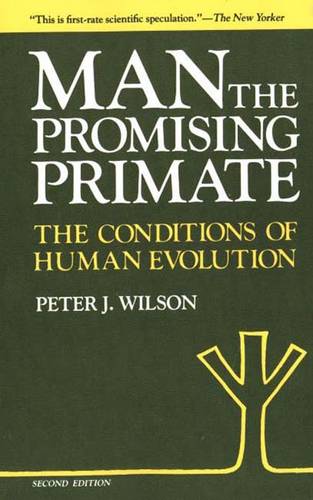 Man, The Promising Primate: The Conditions of Human Evolution, Second edition (Paperback)