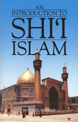 An Introduction to Shi`i Islam: The History and Doctrines of Twelver Shi`ism (Paperback)