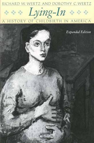Lying-In: A History of Childbirth in America, Expanded Edition (Paperback)