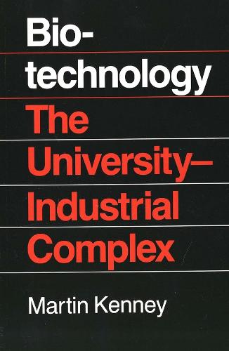 Biotechnology: The University Industrial Complex (Paperback)