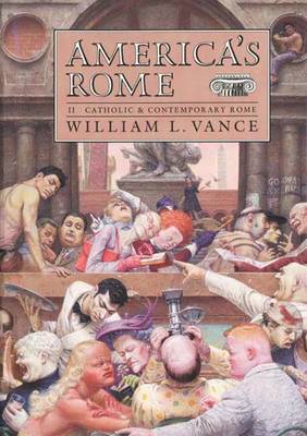 America's Rome: Catholic and Contemporary Rome Volume 2 (Hardback)
