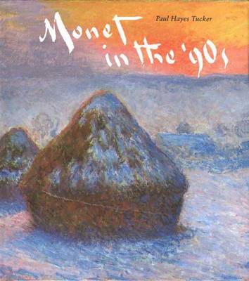 Monet in the 90's: The Series Paintings (Hardback)