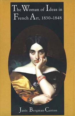 The Woman of Ideas in French Art, 1830-1848 (Hardback)