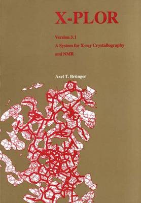 X-PLOR Version 3.1: A System for X-ray Crystallography and NMR (Hardback)