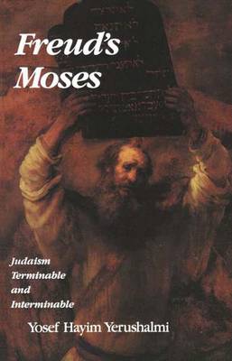 Freud's Moses: Judaism Terminable and Interminable - The Franz Rosenzweig Lecture Series (Paperback)
