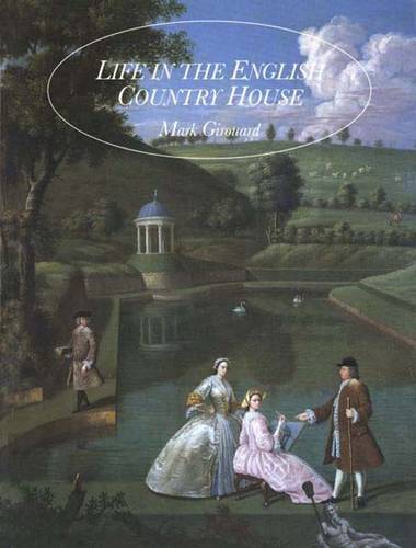 Life in the English Country House: A Social and Architectural History (Paperback)