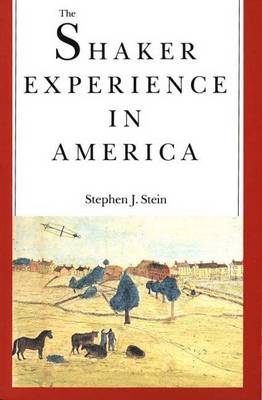The Shaker Experience in America: A History of the United Society of Believers (Paperback)