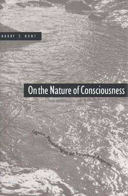 On the Nature of Consciousness: Cognitive, Phenomenological and Transpersonal Perspectives (Hardback)