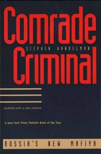 Comrade Criminal: Russia`s New Mafiya (Paperback)