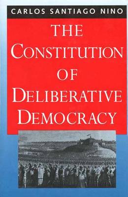 The Constitution of Deliberative Democracy (Hardback)