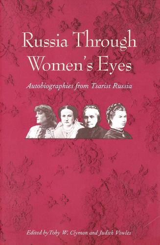 Russia Through Women's Eyes: Autobiographies from Tsarist Russia - Russian Literature and Thought Series (Paperback)