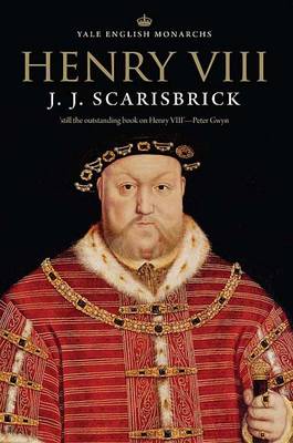 Henry VIII - J. J. Scarisbrick