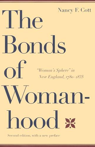 The The Bonds of Womanhood: The Bonds of Womanhood With a New Preface (Paperback)