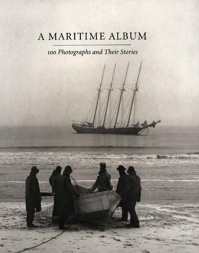 A Maritime Album: 100 Photographs and Their Stories (Paperback)