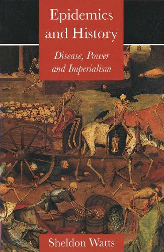 Epidemics and History: Disease, Power and Imperialism (Paperback)