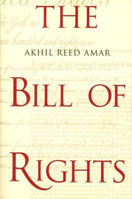 The Bill of Rights: Creation and Reconstruction (Paperback)