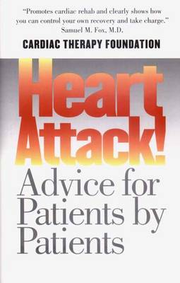 Heart Attack!: Advice for Patients by Patients (Hardback)