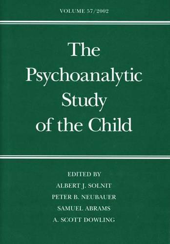 The Psychoanalytic Study of the Child: Volume 57 - The Psychoanalytic Study of the Child Series (Hardback)