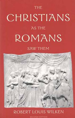 The Christians as the Romans Saw Them: Second Edition (Paperback)