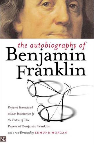 The Autobiography of Benjamin Franklin - Benjamin Franklin