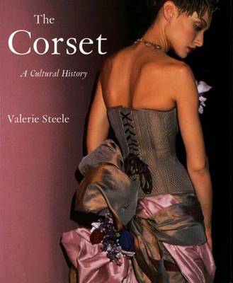The Corset: A Cultural History (Paperback)