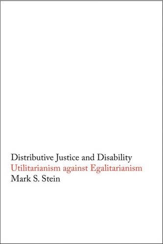 Distributive Justice and Disability: Utilitarianism against Egalitarianism (Hardback)