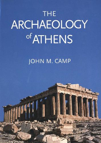 The Archaeology of Athens (Paperback)