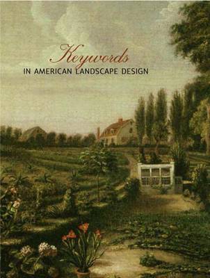 Keywords in American Landscape Design (Hardback)