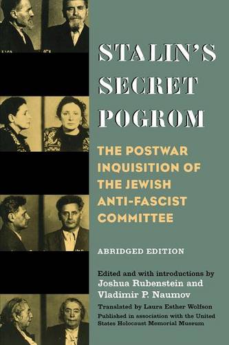 Stalin's Secret Pogrom: The Postwar Inquisition of the Jewish Anti-Fascist Committee - Annals of Communism (Paperback)