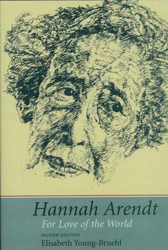 Hannah Arendt: For Love of the World, Second Edition (Paperback)