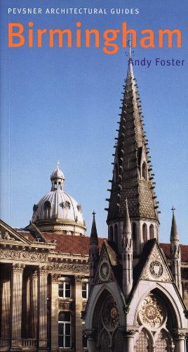 Birmingham: Pevsner City Guide - Pevsner Architectural Guides: City Guides (Paperback)